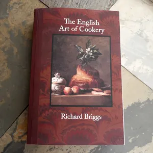 The English Art of Cookery - Richard Briggs. 1788
